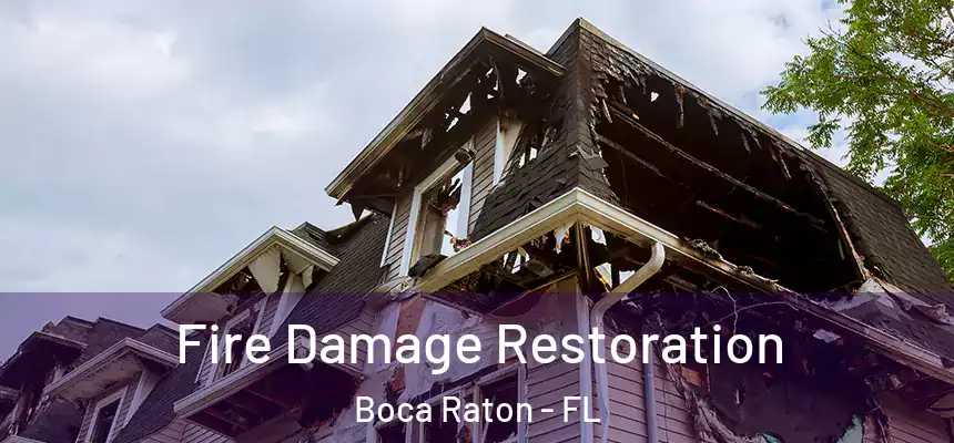 Fire Damage Restoration Boca Raton - FL