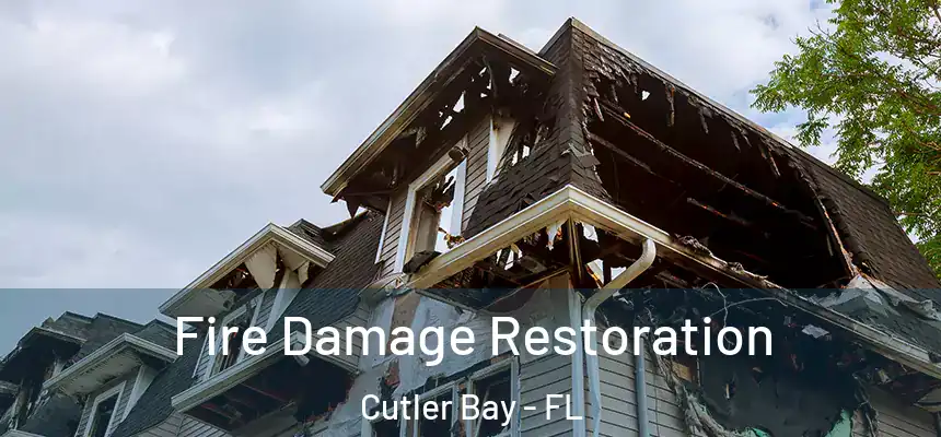 Fire Damage Restoration Cutler Bay - FL