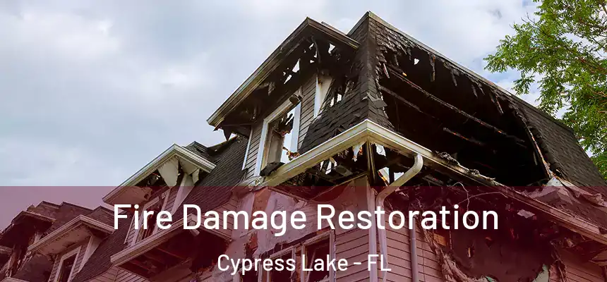 Fire Damage Restoration Cypress Lake - FL