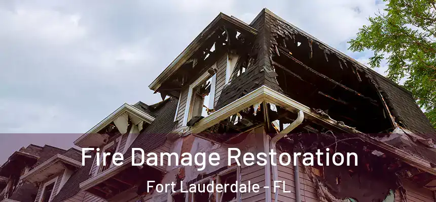  Fire Damage Restoration Fort Lauderdale - FL