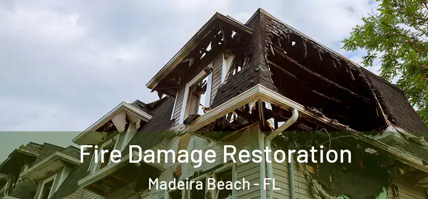 Fire Damage Restoration Madeira Beach - FL