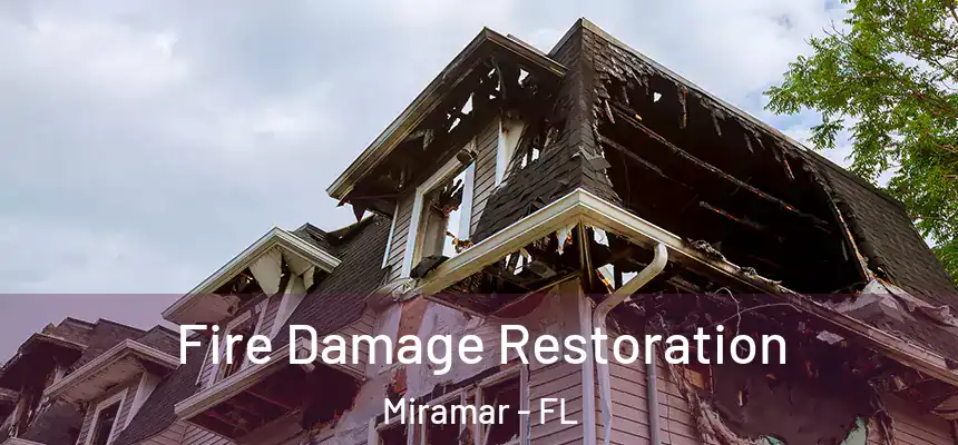 Fire Damage Restoration Miramar - FL