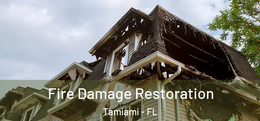  Fire Damage Restoration Tamiami - FL