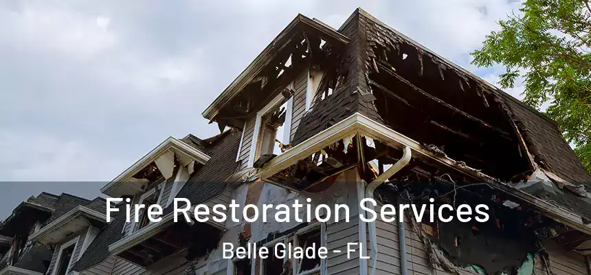 Fire Restoration Services Belle Glade - FL
