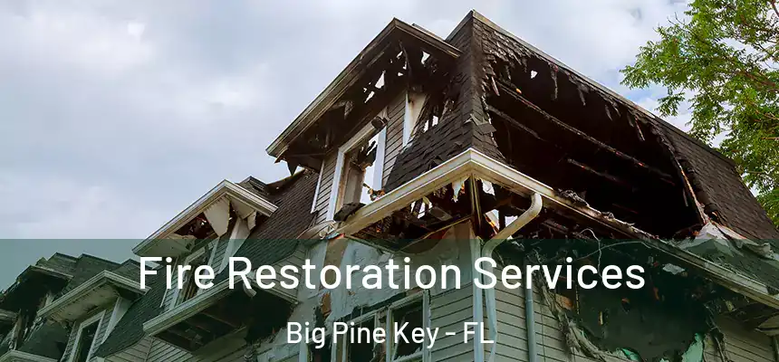  Fire Restoration Services Big Pine Key - FL