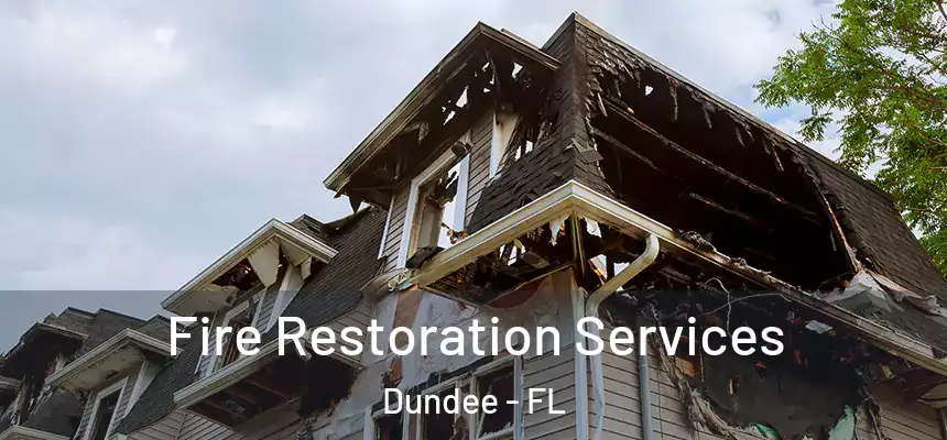 Fire Restoration Services Dundee - FL