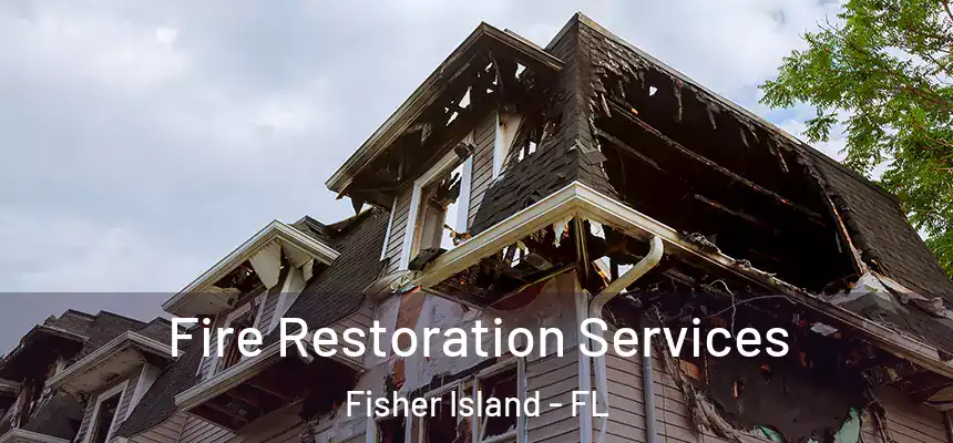  Fire Restoration Services Fisher Island - FL