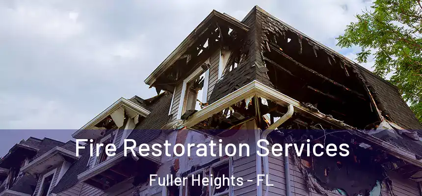  Fire Restoration Services Fuller Heights - FL