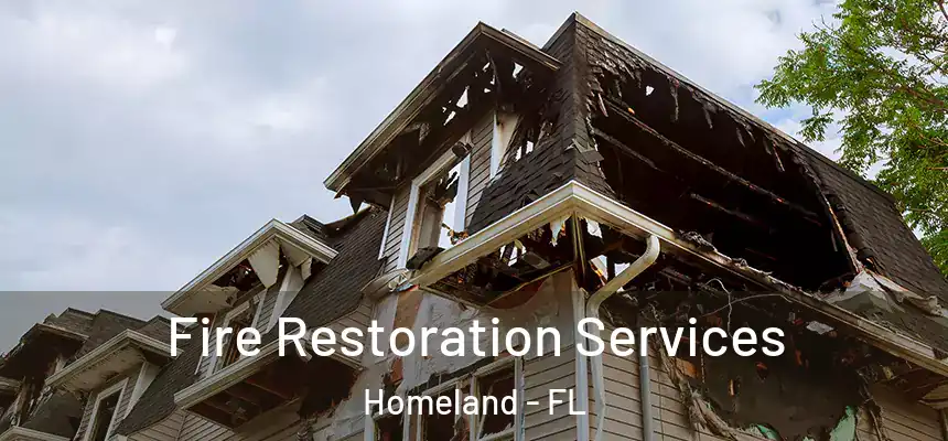 Fire Restoration Services Homeland - FL