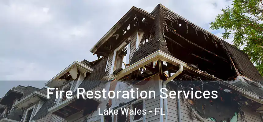 Fire Restoration Services Lake Wales - FL