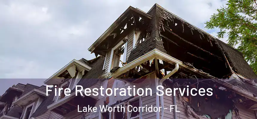  Fire Restoration Services Lake Worth Corridor - FL