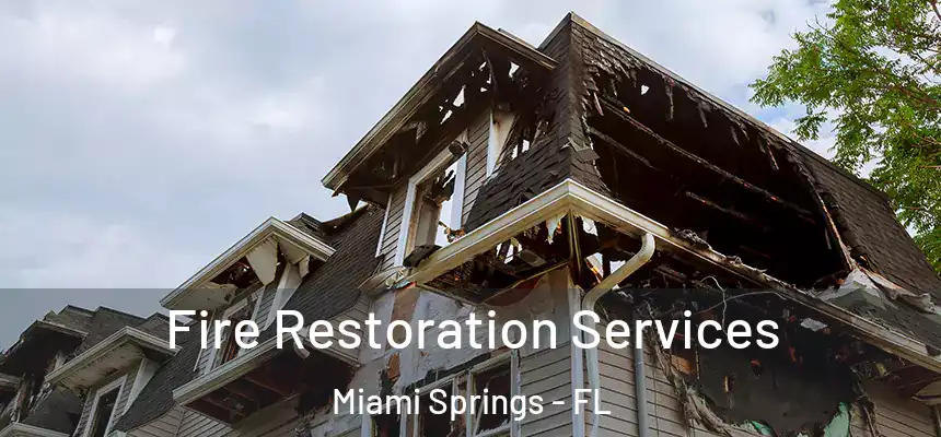  Fire Restoration Services Miami Springs - FL