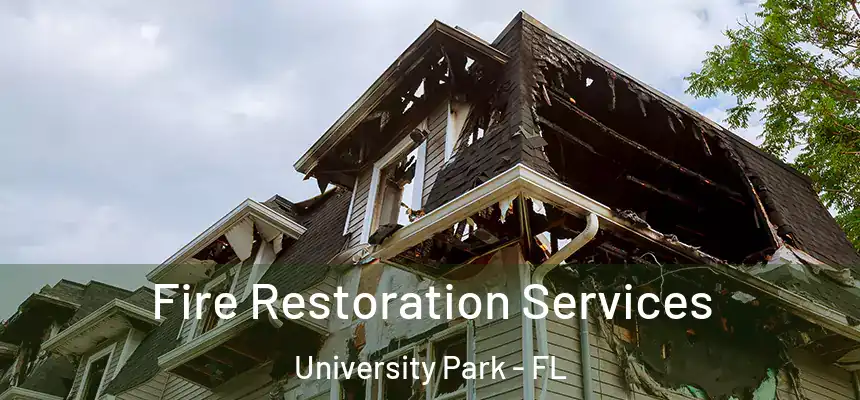  Fire Restoration Services University Park - FL