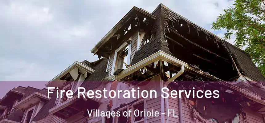  Fire Restoration Services Villages of Oriole - FL