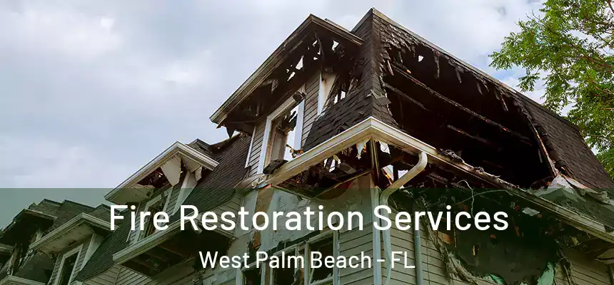  Fire Restoration Services West Palm Beach - FL
