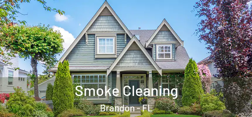 Smoke Cleaning Brandon - FL