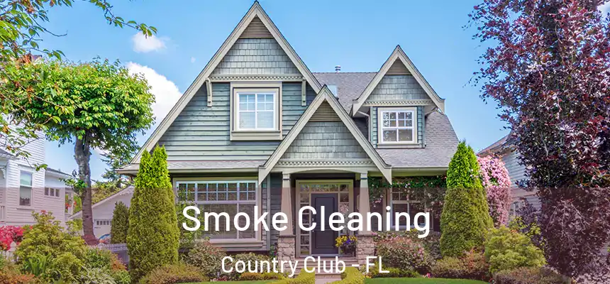  Smoke Cleaning Country Club - FL