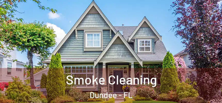 Smoke Cleaning Dundee - FL