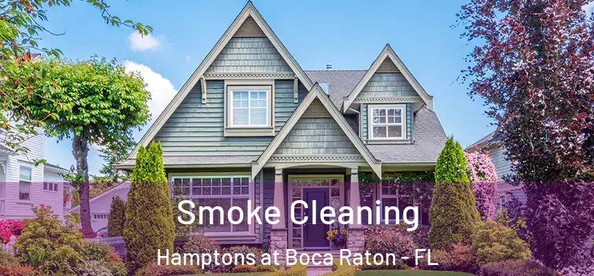  Smoke Cleaning Hamptons at Boca Raton - FL