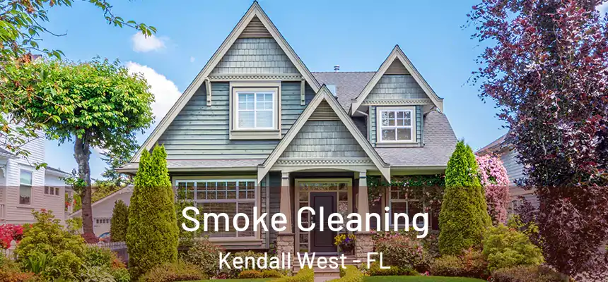 Smoke Cleaning Kendall West - FL