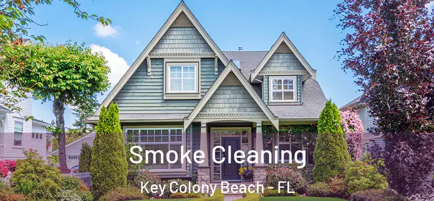 Smoke Cleaning Key Colony Beach - FL