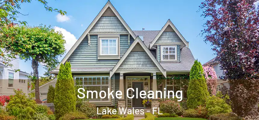 Smoke Cleaning Lake Wales - FL