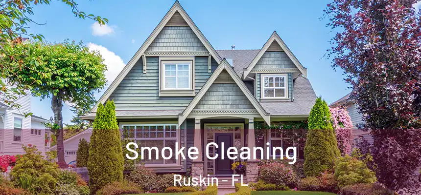 Smoke Cleaning Ruskin - FL