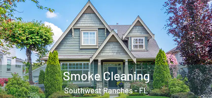 Smoke Cleaning Southwest Ranches - FL