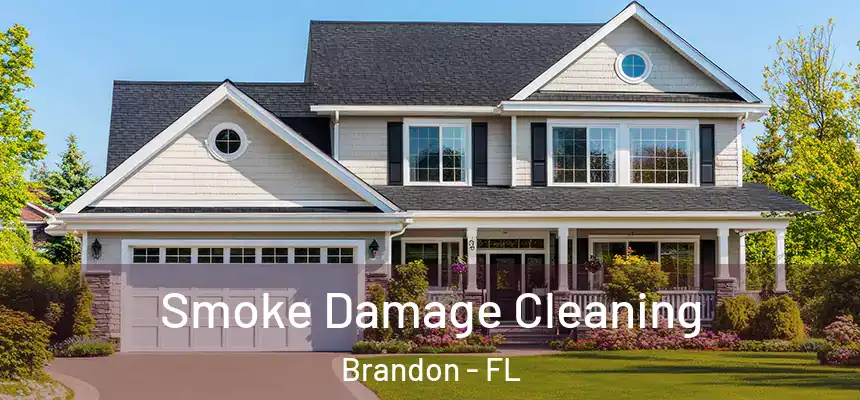  Smoke Damage Cleaning Brandon - FL