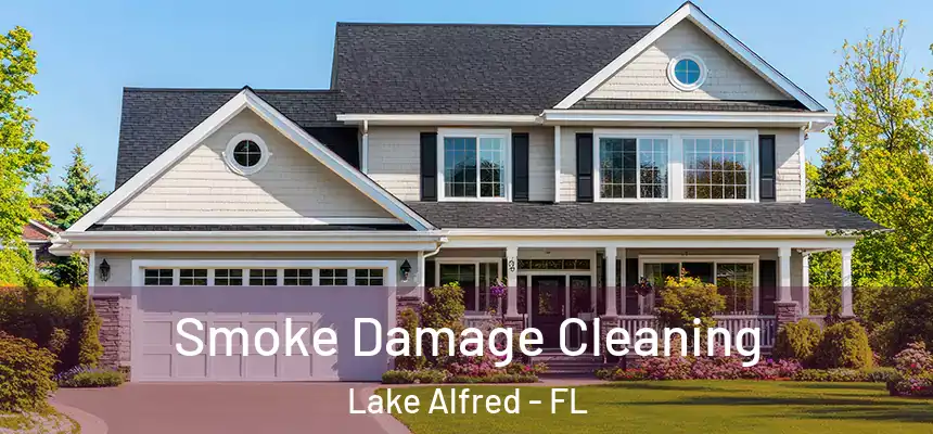 Smoke Damage Cleaning Lake Alfred - FL