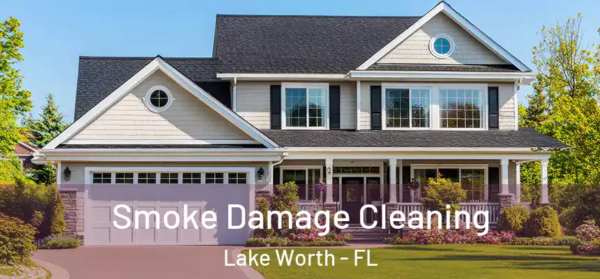 Smoke Damage Cleaning Lake Worth - FL