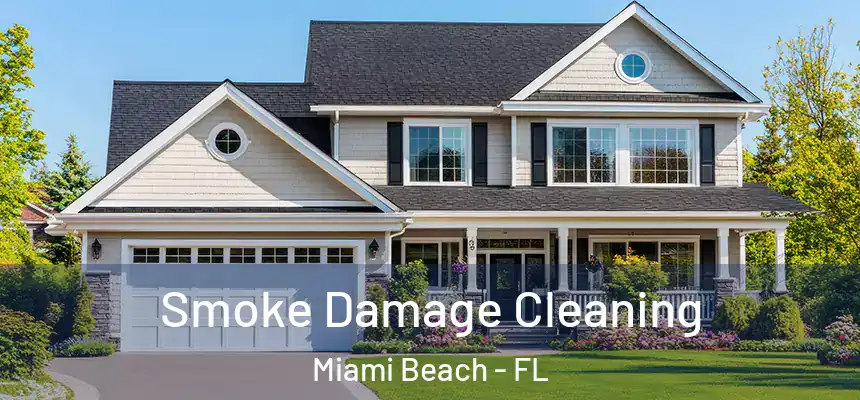 Smoke Damage Cleaning Miami Beach - FL