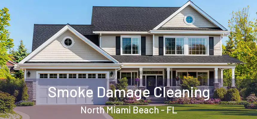  Smoke Damage Cleaning North Miami Beach - FL