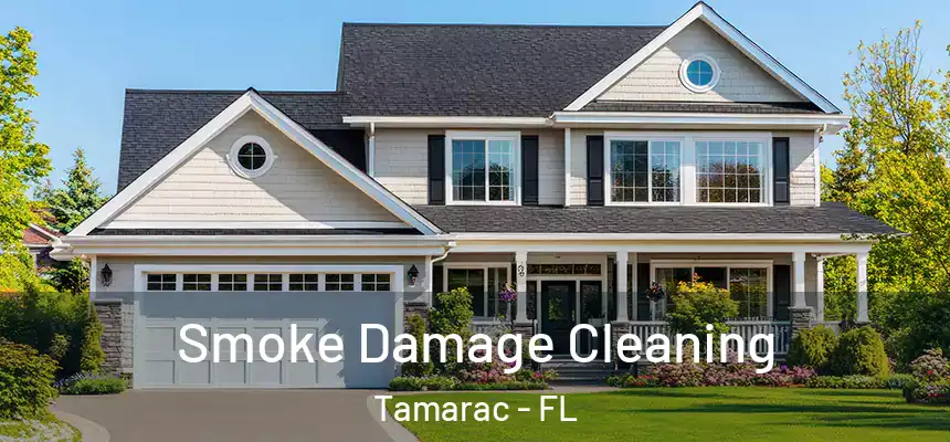 Smoke Damage Cleaning Tamarac - FL